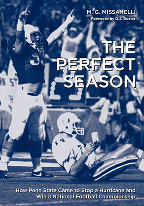 Cover image for The Perfect Season: How Penn State Came to Stop a Hurricane and Win a National Football Championship By M. G. Missanelli