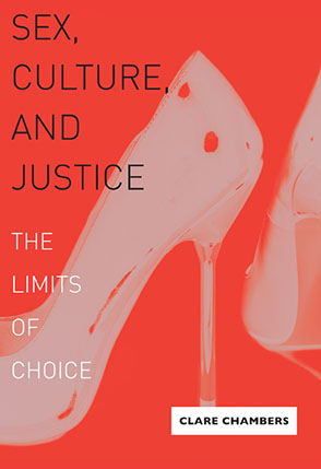 Cover image for Sex, Culture, and Justice: The Limits of Choice By Clare Chambers