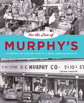 Cover image for For the Love of Murphy's: The Behind-the-Counter Story of a Great American Retailer By Jason Togyer