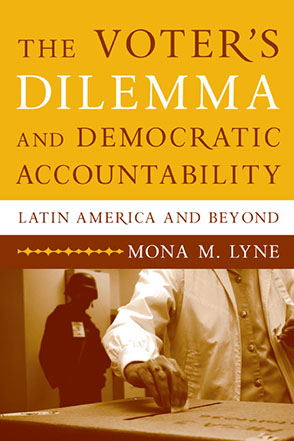 Cover image for The Voter's Dilemma and Democratic Accountability: Latin America and Beyond By Mona M. Lyne