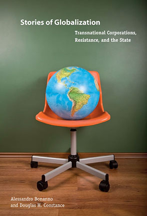 Cover image for Stories of Globalization: Transnational Corporations, Resistance, and the State By Alessandro Bonanno and Douglas H. Constance