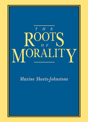 Cover image for The Roots of Morality By Maxine Sheets-Johnstone