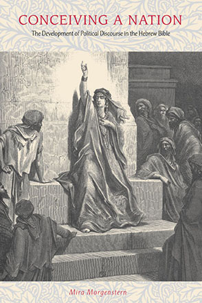 Cover image for Conceiving a Nation: The Development of Political Discourse in the Hebrew Bible By Mira Morgenstern