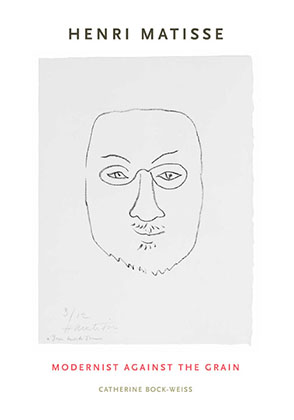 Cover image for Henri Matisse: Modernist Against the Grain By Catherine Bock-Weiss