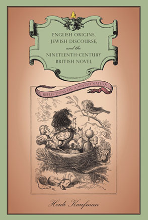 Cover image for English Origins, Jewish Discourse, and the Nineteenth-Century British Novel: Reflections on a Nested Nation By Heidi Kaufman