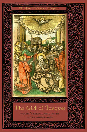Cover image for The Gift of Tongues: Women's Xenoglossia in the Later Middle Ages By Christine F. Cooper-Rompato