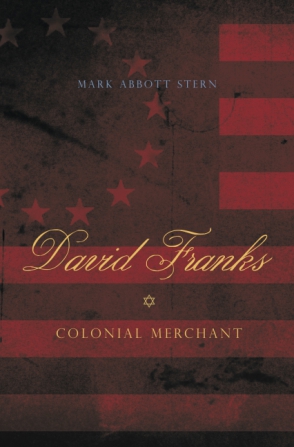 Cover image for David Franks: Colonial Merchant By Mark Abbott Stern