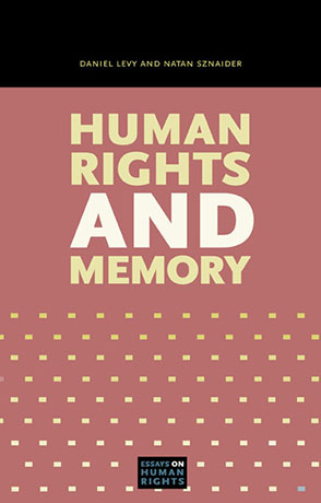 Cover image for Human Rights and Memory By Daniel Levy and Natan Sznaider