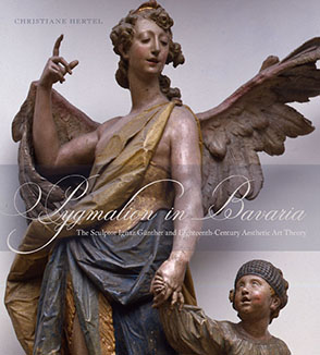 Cover image for Pygmalion in Bavaria: The Sculptor Ignaz Günther and Eighteenth-Century Aesthetic Art Theory By Christiane Hertel