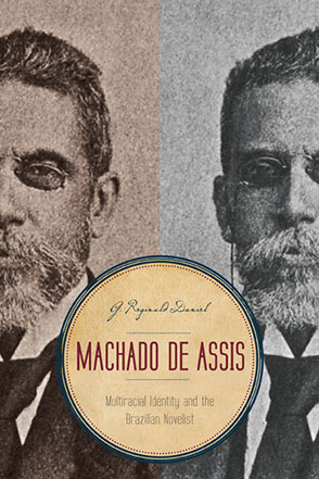 Cover image for Machado de Assis: Multiracial Identity and the Brazilian Novelist By G. Reginald Daniel