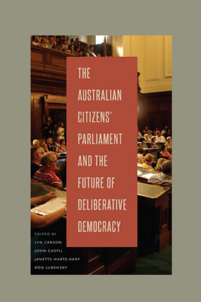 Cover for the book The Australian Citizens’ Parliament and the Future of Deliberative Democracy