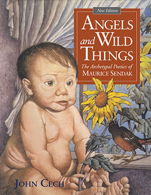 Cover image for Angels and Wild Things: The Archetypal Poetics of Maurice Sendak By John Cech