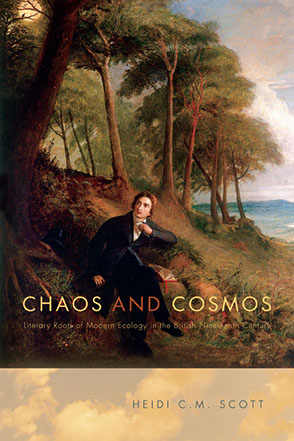 Cover image for Chaos and Cosmos: Literary Roots of Modern Ecology in the British Nineteenth Century By Heidi C. M. Scott