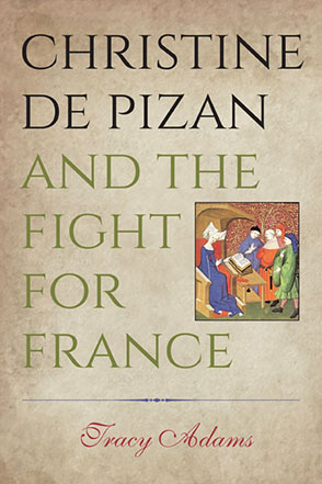 Cover image for Christine de Pizan and the Fight for France By Tracy Adams