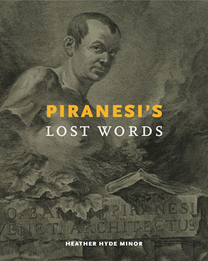 Cover image for Piranesi’s Lost Words By Heather Hyde Minor