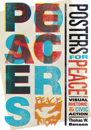 Cover image for Posters for Peace: Visual Rhetoric and Civic Action By Thomas W. Benson