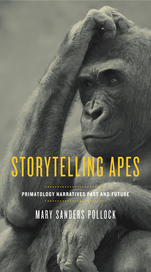 Cover image for Storytelling Apes: Primatology Narratives Past and Future By Mary Sanders Pollock