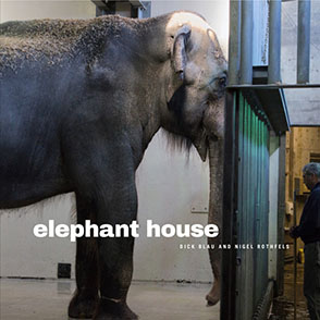Cover image for Elephant House By Dick Blau and Nigel Rothfels