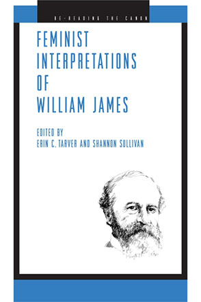 Cover image for Feminist Interpretations of William James Edited by Erin C. Tarver and Shannon Sullivan