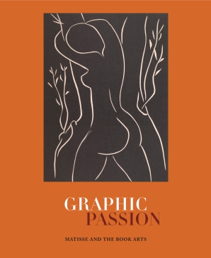 Cover image for Graphic Passion: Matisse and the Book Arts By John Bidwell
