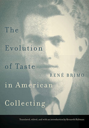 Cover image for The Evolution of Taste in American Collecting By René Brimo and translated, edited, and with an introduction by Kenneth Haltman
