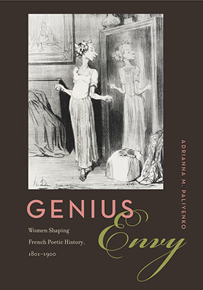 Cover image for Genius Envy: Women Shaping French Poetic History, 1801–1900 By Adrianna M. Paliyenko