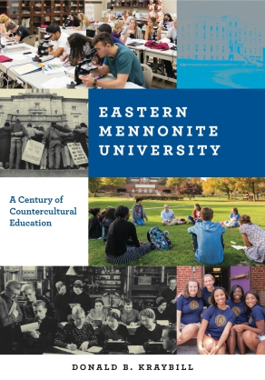 Cover image for Eastern Mennonite University: A Century of Countercultural Education By Donald B. Kraybill