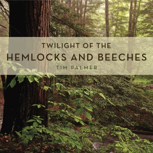 Cover image for Twilight of the Hemlocks and Beeches By Tim Palmer