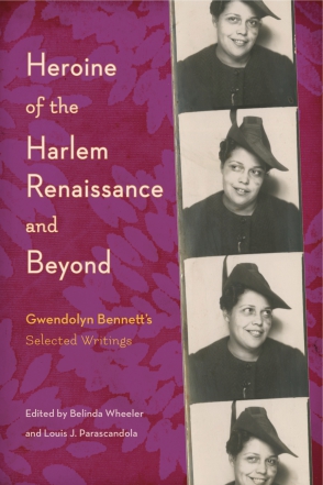 Cover image for Heroine of the Harlem Renaissance and Beyond: Gwendolyn Bennett’s Selected Writings Edited by Belinda Wheeler and Louis J. Parascandola