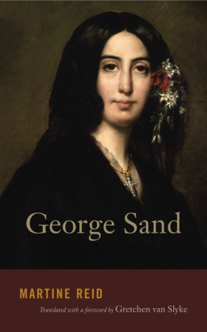 Cover image for George Sand By Martine Reid and Translated with a foreword by Gretchen van Slyke