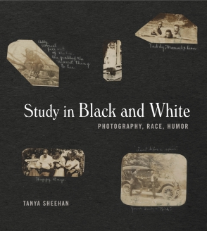 Cover image for Study in Black and White: Photography, Race, Humor By Tanya Sheehan