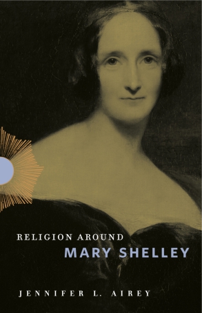 Cover image for Religion Around Mary Shelley By Jennifer L. Airey