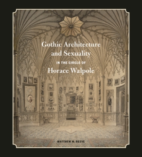 Cover for the book Gothic Architecture and Sexuality in the Circle of Horace Walpole