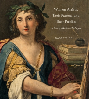 Cover for Women Artists, Their Patrons, and Their Publics in Early Modern Bologna