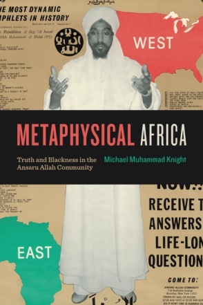 Cover image for Metaphysical Africa: Truth and Blackness in the Ansaru Allah Community By Michael Muhammad Knight