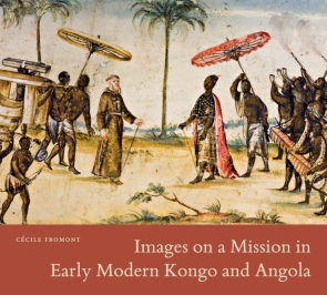 Cover for the book Images on a Mission in Early Modern Kongo and Angola