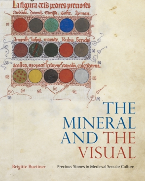 Cover image for The Mineral and the Visual: Precious Stones in Medieval Secular Culture By Brigitte Buettner