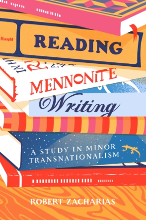 Cover image for Reading Mennonite Writing: A Study in Minor Transnationalism By Robert Zacharias