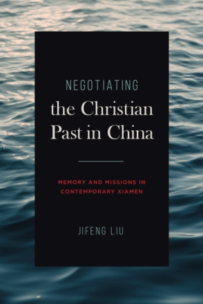 Cover for the book Negotiating the Christian Past in China