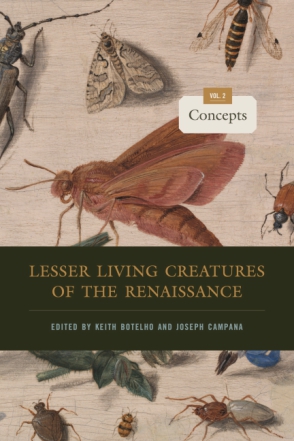 Cover image for Lesser Living Creatures of the Renaissance: Volume 2, Concepts Edited by Keith Botelho and Joseph Campana