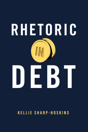 Cover image for Rhetoric in Debt By Kellie Sharp-Hoskins