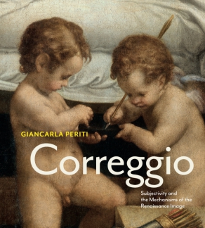 Cover image for Correggio: Subjectivity and the Mechanisms of the Renaissance Image By Giancarla Periti