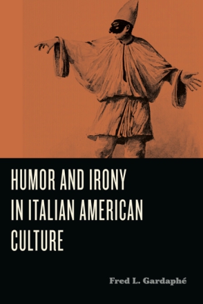 Cover image for Humor and Irony in Italian American Culture By Fred L. Gardaphé