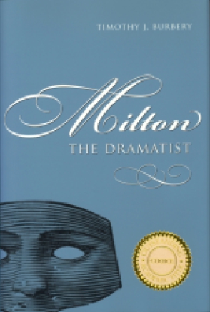 Cover image for Milton the Dramatist By Timothy J. Burbery
