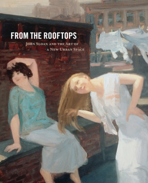 Cover image for From the Rooftops: John Sloan and the Art of a New Urban Space By Adam Thomas