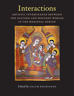 Cover image for Interactions: Artistic Interchange Between the Eastern and Western Worlds in the Medieval Period Edited by Colum Hourihane