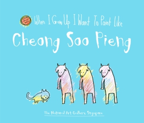 Cover image for When I Grow Up I Want to Paint Like Cheong Soo Pieng By The National Gallery of Art, Singapore