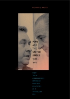 Cover image for Peru and the United States, 1960–1975: How Their Ambassadors Managed Foreign Relations in a Turbulent Era By Richard  J. Walter