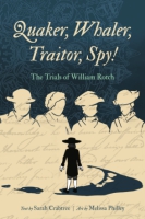 Cover image for Quaker, Whaler, Traitor, Spy!: The Trials of William Rotch By Sarah Crabtree and Art by Melissa Philley