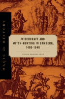 Cover for Witchcraft and Witch-Hunting in Bamberg, 1400–1640
